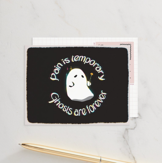 Pain is Temporary, Ghosts are Forever Postcard - Mini Art Print